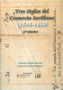 TRES SIGLOS DEL COMERCIO SEVILLANO 1598 1868