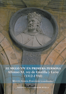 SIGLO XIV EN PRIMERA PERSONA ALFONSO XI REY DE CASTILLA,EL