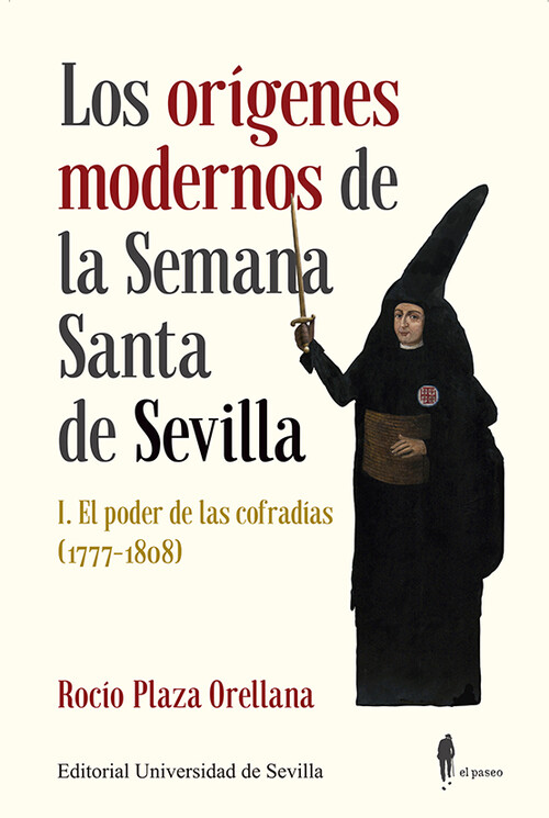 ORIGENES MODERNOS DE LA SEMANA SANTA DE SEVILLA I, LOS