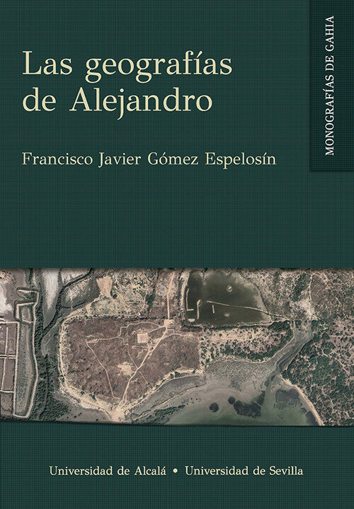 LEYENDA DE ALEJANDRO, LA. MITO, HISTORIOGRAFIA Y PROPAGANDA.