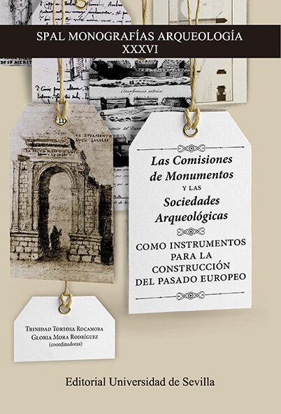COMISIONES DE MONUMENTOS Y LAS SOCIEDADES ARQUEOLOGICAS COMO