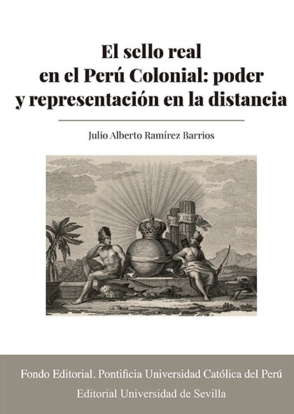 SELLO REAL EN EL PERU COLONIAL PODER Y, EL