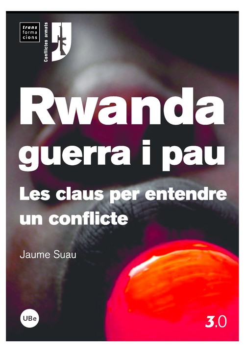 RWANDA, GUERRA I PAU: LES CLAUS PER ENTENDRE UN CONFLICTE