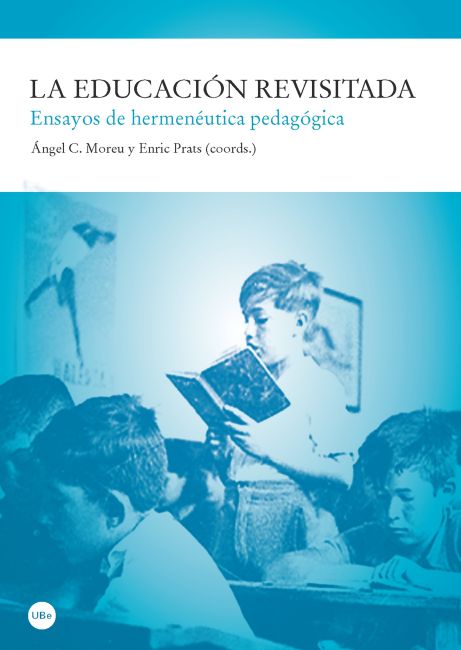 EDUCACION REVISITADA, ENSAYOS DE HERMENEUTICA PEDAGOGICA, LA