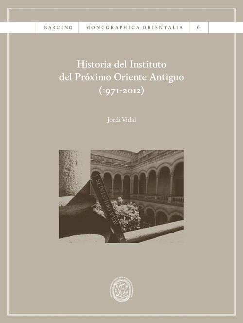 HISTORIA DEL INSTITUTO DEL PROXIMO ORIENTE ANTIGUO (1971-201