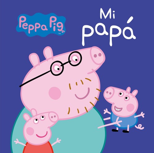 MI PAPA (PEPPA PIG)