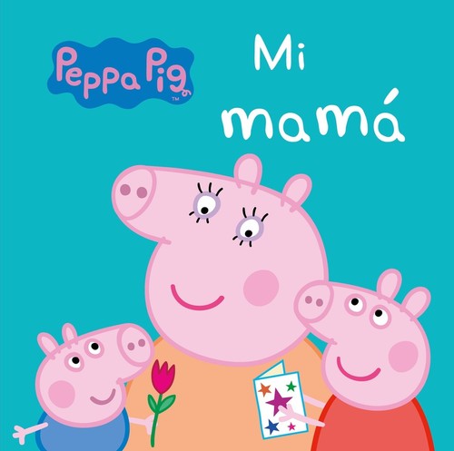 MI MAMA (PEPA PIG)