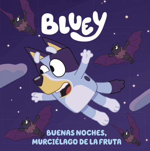 BLUEY. BUENAS NOCHES, MURCIELAGO DE LA FRUTA