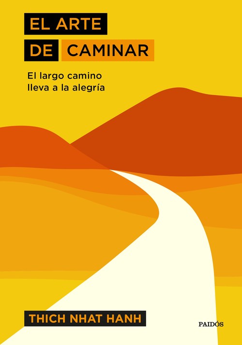 ARTE DE CAMINAR, EL. EL LARGO CAMINO LLEVA A LA ALEGRIA