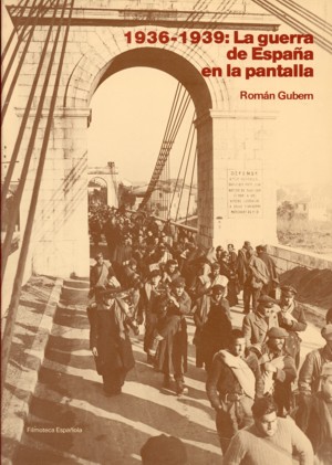 GUERRA DE ESPAA EN LA PANTALLA: 1936-1939. DE LA PROPAGANDA