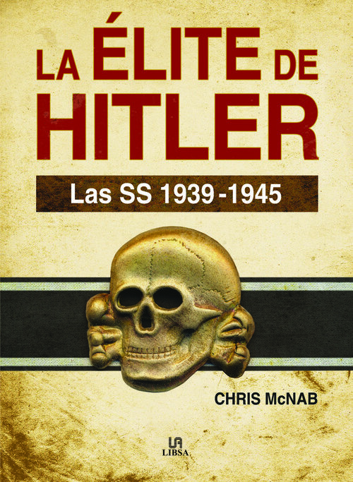 ELITE DE HITLER LAS SS 1939-1945