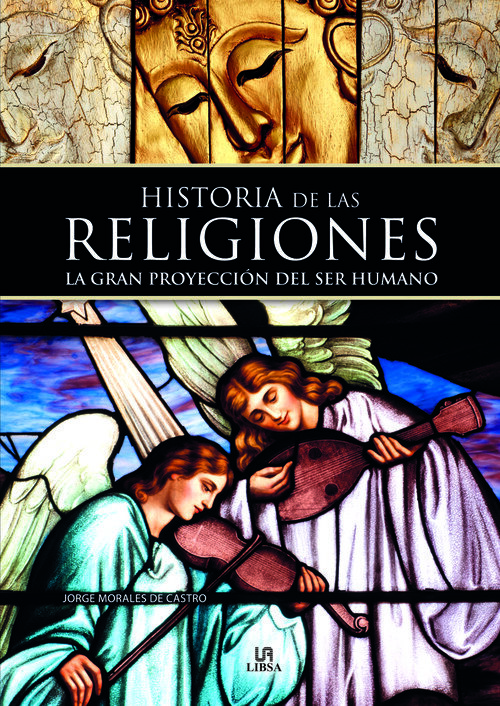 HISTORIA DE LAS RELIGIONES. LA GRAN PROYECCION DEL SER HUMA