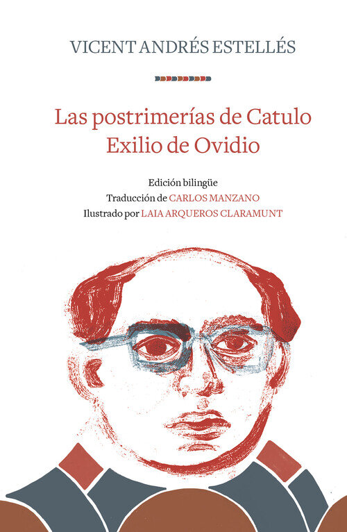 POSTRIMERIAS DE CATULO, LAS / EXILIO DE OVIDIO