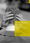 ALGO HABRA HECHO.ODIO,MUERTE Y MIEDO EN