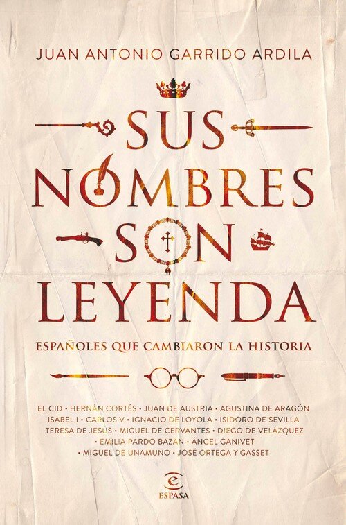 SUS NOMBRES SON LEYENDA. ESPAOLES QUE CAMBIARON LA HISTORI