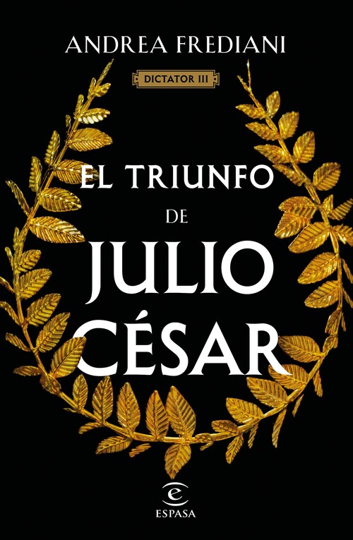 TRIUNFO DE JULIO CESAR, EL (SERIE DICTATOR 3)