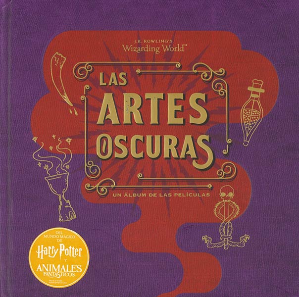 J.K. ROWLING'S WIZARDING WORLD: LAS ARTES OSCURAS. UN ALBUM