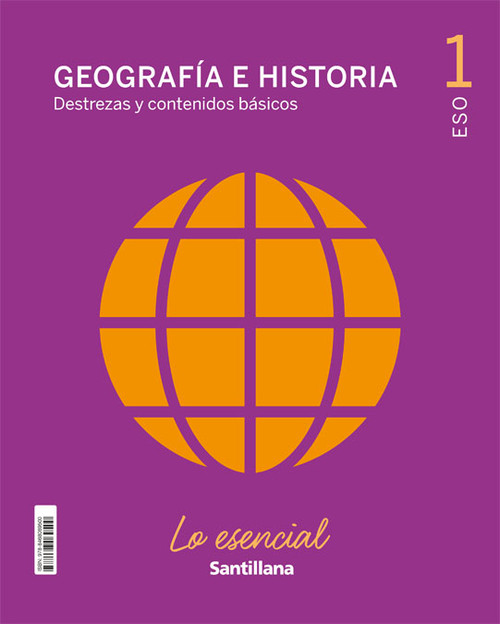 GEOGRAFIA E HISTORIA 1 ESO LO ESENCIAL 2021