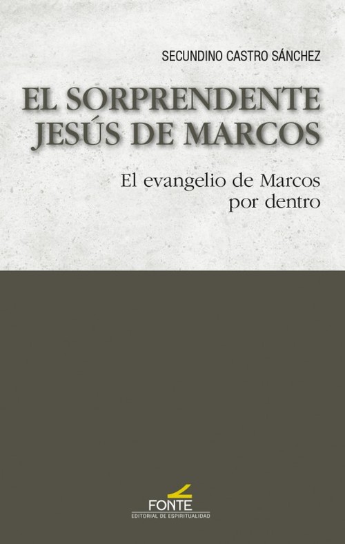 SORPRENDENTE JESUS DE MARCOS. EL EVANGELIO DE MARCOS POR DE