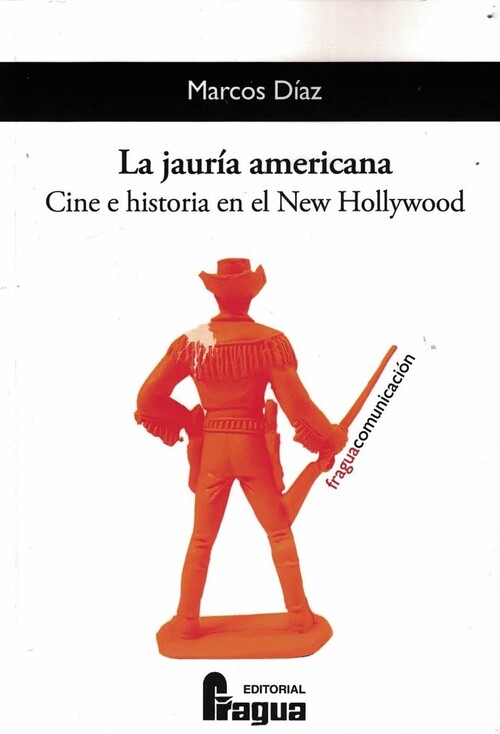 JAURIA AMERICANA, LA. CINE E HISTORIA EN EL NEW HOLLYWOOD
