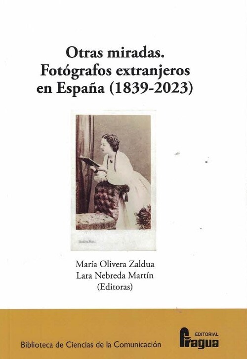 OTRAS MIRADAS. FOTOGRAFOS EXTRANJEROS EN ESPAA (1839-2023)