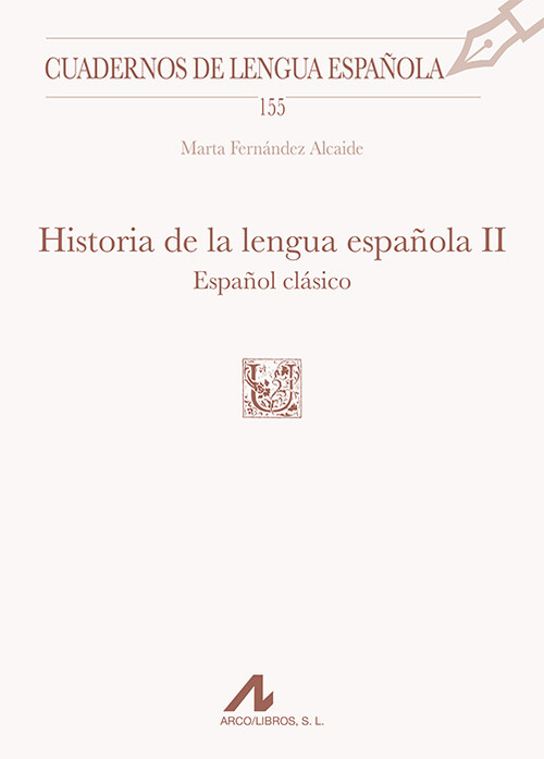 HISTORIA DE LA LENGUA ESPAOLA, II: ESPAOL CLASICO