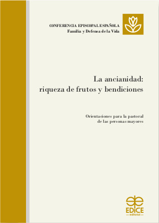 ANCIANIDAD, LA: RIQUEZA DE FRUTOS Y BENDICIONES