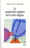 CONSTITUCION MODERNA DE LA RAZON RELIGIOSA,LA