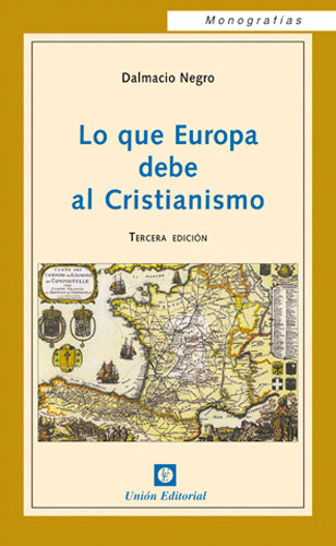 LO QUE EUROPA DEBE AL CRISTIANISMO