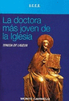 DOCTORA MAS JOVEN DE LA IGLESIA, LA. TERESA DE LISIEUX