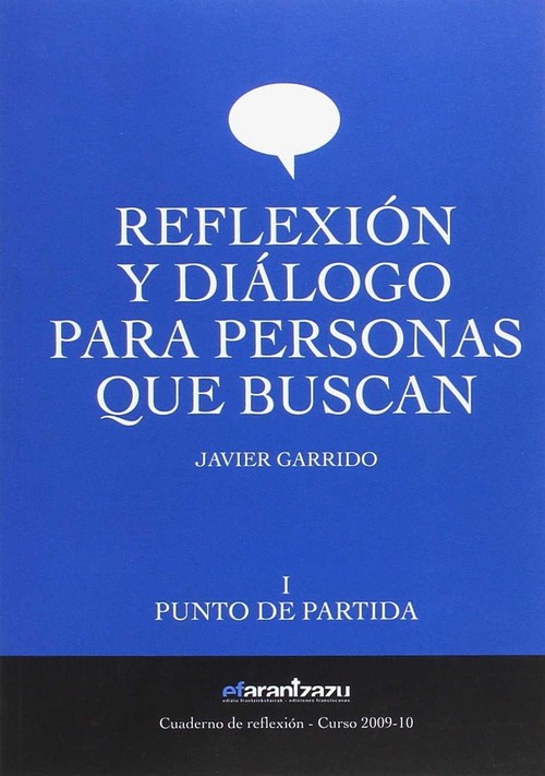 REFLEXION Y DIALOGO PARA PERSONAS QUE BUSCAN I. PUNTO DE PAR