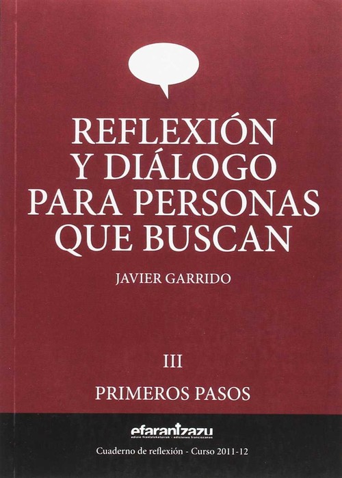 REFLEXION Y DIALOGO PARA PERSONAS QUE BUSCAN III. PRIMEROS P