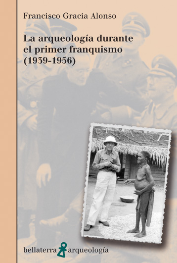 ARQUEOLOGIA DURANTE EL PRIMER FRANQUISMO 1939-1956