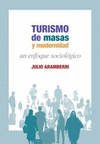 TURISMO DE MASAS Y MODERNIDAD UN ENFOQUE SOCIOLOGICO