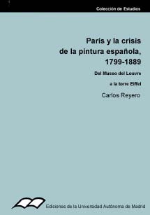 PARIS Y LA CRISIS DE LA PINTURA ESPAOLA, 1799-1889, DEL MUS