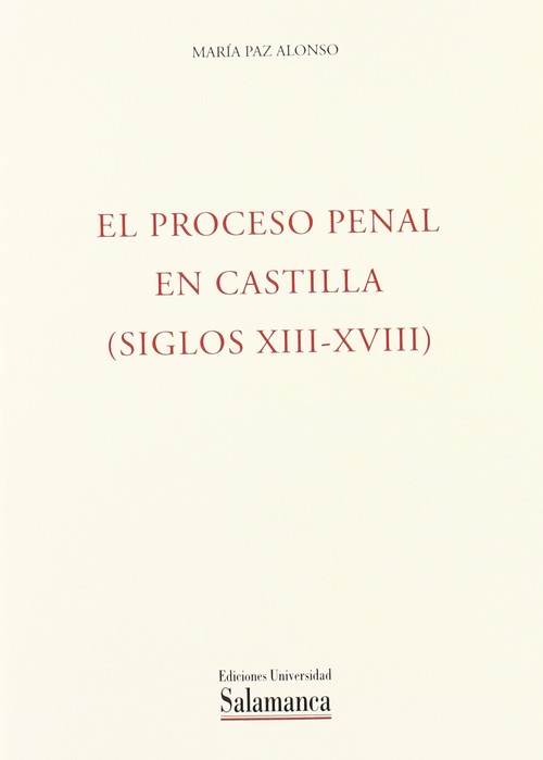 PROCESO PENAL EN CASTILLA (SIGLOS XIII AL XVIII)