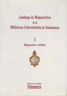 CATALOGO MANUSCRITOS BIBLIO.UNI.SALAMANCA I(MANUSCRITOS 1-16