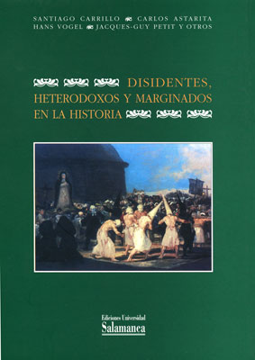 DISIDENTES, HETERODOXOS Y MARGINADOS EN LA HISTORIA