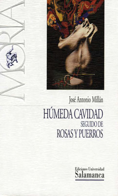 HUMEDA CAVIDAD, SEGUIDO DE ROSAS Y PUERROS