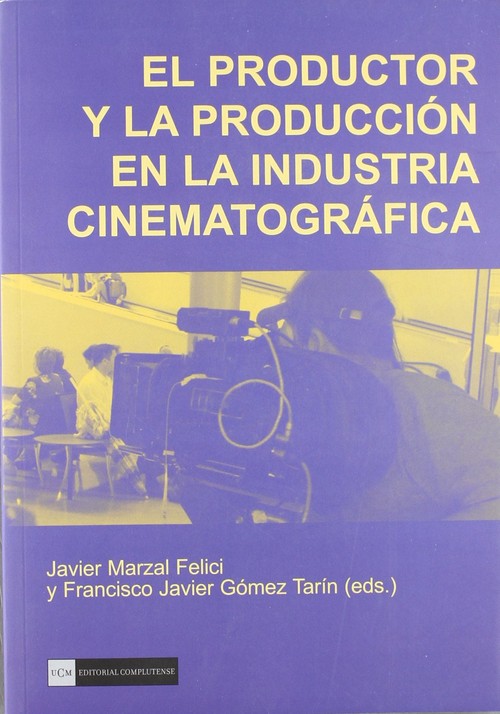 PRODUCTOR Y LA PRODUCCION EN LA INDUSTRIA CINEMATOGRAFICA,EL