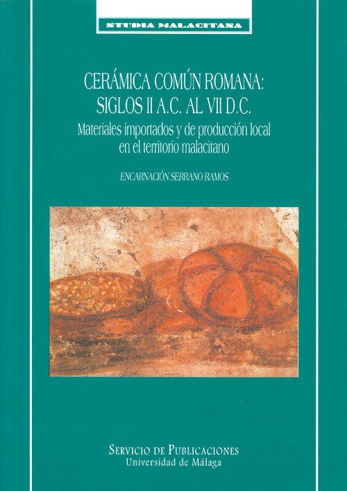 CERAMICA COMUN ROMANA: SIGLOS II A.C. AL VII D. C.