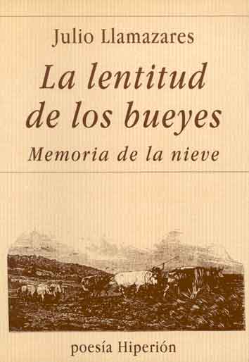 LENTITUD DE LOS BUEYES, LA. MEMORIA DE LA NIEVE