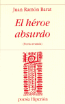 HEROE ABSURDO, EL (POESIA REUNIDA)