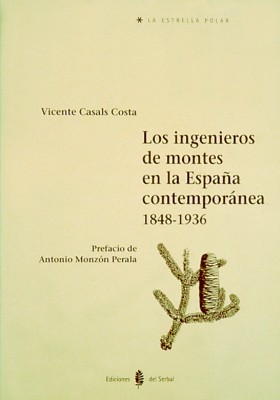 INGENIEROS DE MONTES EN LA ESPAA CONTEMPORANEA 1848-1936
