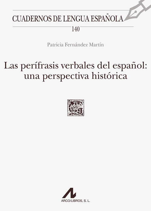 PERIFRASIS VERBALES DEL ESPAOL: UNA PERSPECTIVA HISTORI, LA
