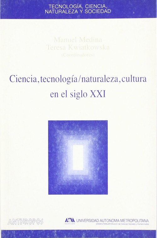 CIENCIA TECNOLOGIA NATURALEZA CULTURA EN EL S, XXI