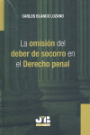 OMISION DEL DEBER DE SOCORRO EN EL DERECHO PENAL,LA