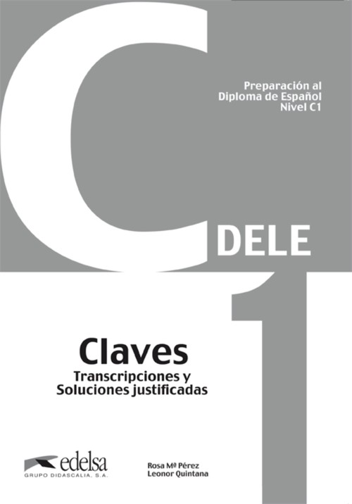 DELE C1 CLAVES TRANSCRIPCIONES Y SOLUCIONES JUSTIFICADAS