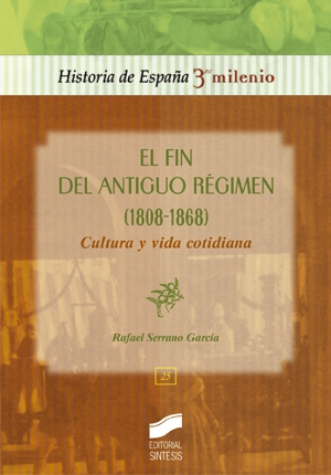 FIN DEL ANTIGUO REGIMEN (1808-1868). CULTURA Y VIDA COTIDIAN