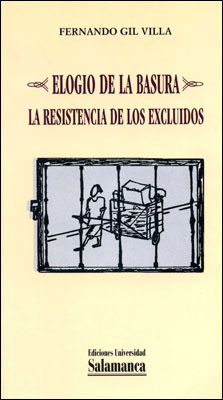 ELOGIO DE LA BASURA. LA RESISTENCIA DE LOS EXCLUIDOS